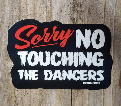 Devils Point "No Touching The Dancers" Sticker